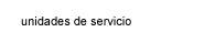 unidades de servicios
